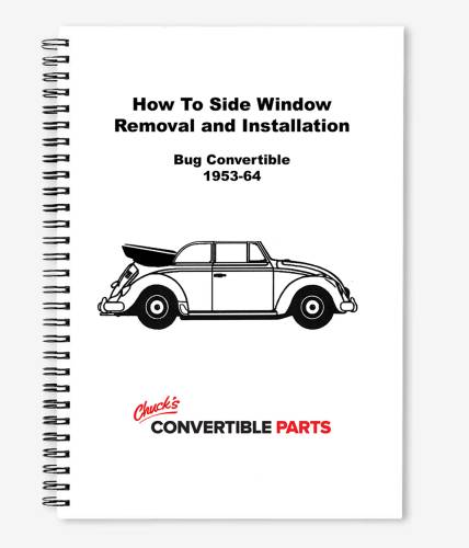 Chuck's Convertible Parts - INSTRUCTIONS, REMOVAL AND INSTALLATION OF DOOR AND SIDE WINDOWS, BUG CONV. 1953-64