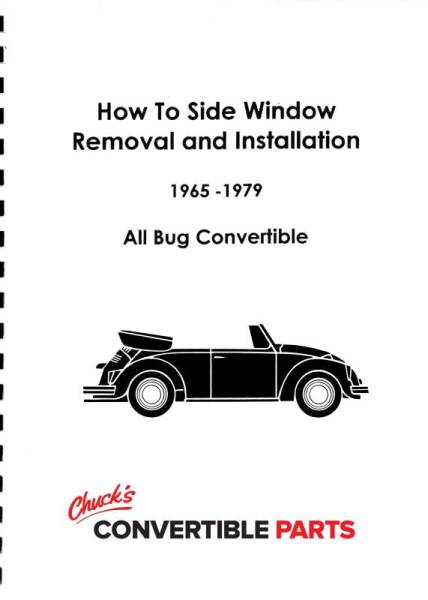 Chuck's Convertible Parts - INSTRUCTIONS, REMOVAL & INSTALLATION OF DOOR & SIDE WINDOWS, BUG CONV. 1965 -79